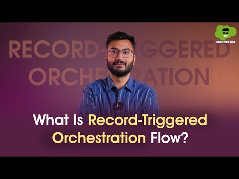 Record Triggered Orchestration Flow: What It Is and How to Use It | Flows in Salesforce