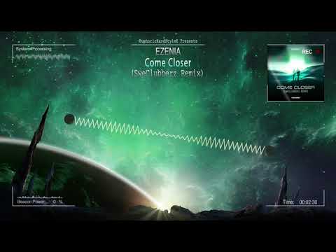 Ezenia - Come Closer (SweClubberz Remix) [Free Release]