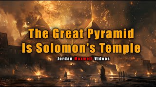 The Great Pyramid is Solomon’s Temple
