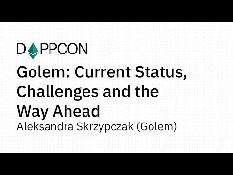 DAPPCON 2018: Golem: Current Status, Challenges and the Way Ahead - Aleksandra Skrzypczak (Golem)