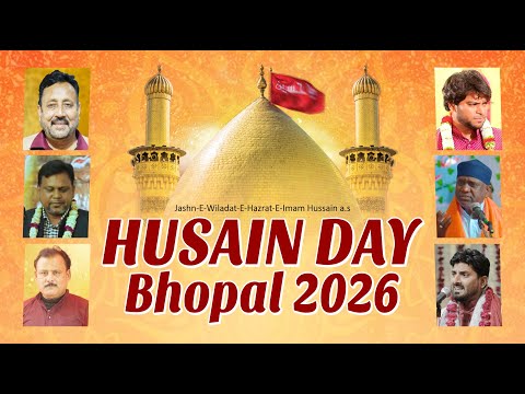 LIVE | Jashn-E-Wiladat-E-Hazrat-E-Imam Hussain a.s | Husain Day 2026 | Bhopal Madhya Pradesh