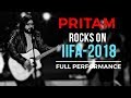 Pritam's Full Performance On IIFA-2018 | Udaan Music