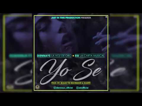 Diennays"La voz de oro" - Yo se ft. Eix "La carta musical"