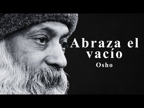 Abraza el Vacío  - OSHO