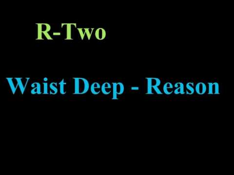 Waist Deep - Reason ( High Quali)