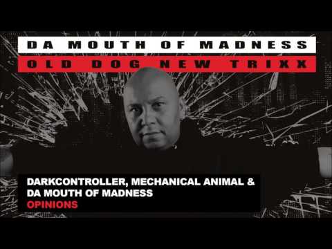 Darkcontroller, Mechanical Animal & Da Mouth of Madness - Opinions