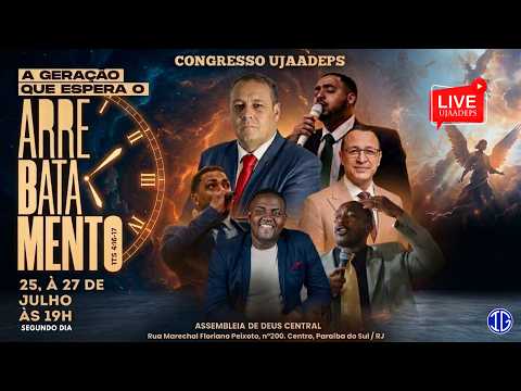 "AO VIVO:" Congresso UJAADEPS 2026 - AD Paraíba do Sul/RJ - 2º Dia
