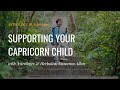 Supporting Your Capricorn Child w/ Astrologer Cameron Allen