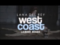 Lana Del Rey - West Coast (Laibert Remix) 