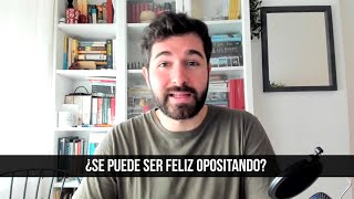 19. Sobre oposiciones: ¿Se puede ser feliz opositando