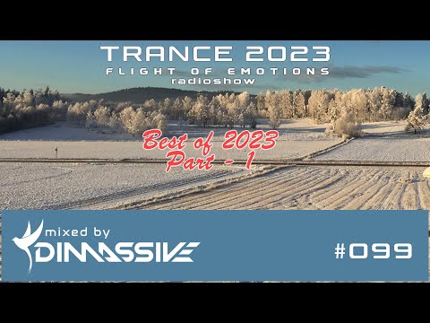 Trance 2023: Dimassive - Flight of Emotions 099 radioshow - BEST OF 2023 - Part I
