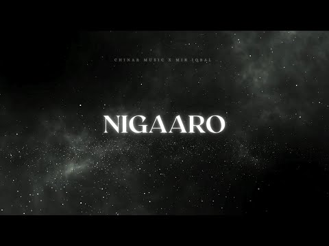 Chinar Music - Nigaaro ( Feat. Mir Iqbal ) - (Official Lyric Video)