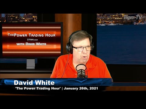 January 26th, Power Trading Hour with David White on TFNN - 2021
