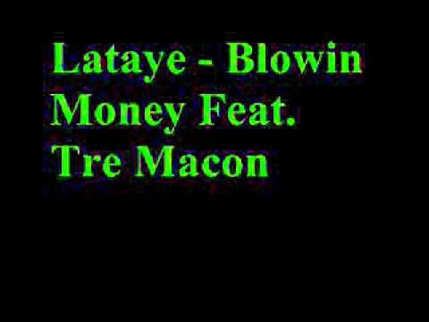 Lataye - Blowin Money feat. Tre Macon