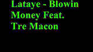 Lataye - Blowin Money feat. Tre Macon