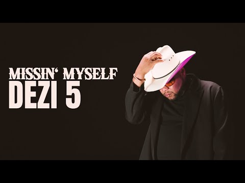 Dezi 5 - MISSIN' MYSELF (Official Music Video)