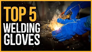 Best Welding Gloves 2023 | Top 5 Best Welding Gloves On Amazon