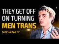 MEN Are Changing Gender For This INSANE Reason Sascha Bailey 4K Heretics 66
