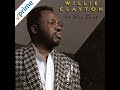Willie Clayton - Open The Door To Your Heart