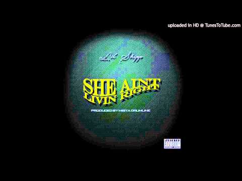 Lil Skipp "She Aint Livin Right"