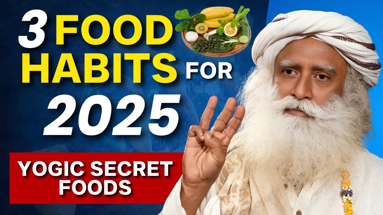 These 3 Food Habits Can Change Your Life In 2025 #sadhguru