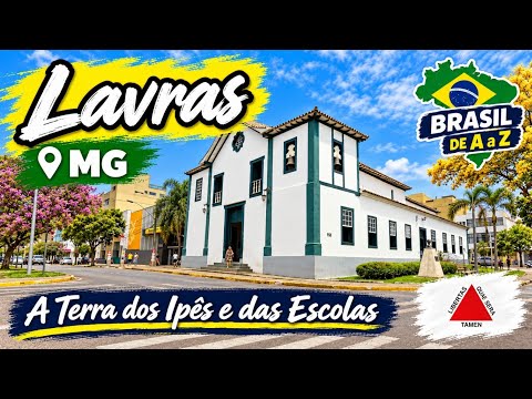 Lavras MG: a terra dos ipês e das escolas | Brasil de A a Z 
