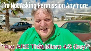 I’m Not Asking Permission, I Am That Micro Four Thirds Guy