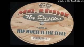 Mr. Eddie - Hip House Is The Style