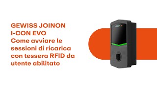 GEWISS JOINON I-CON EVO | Come avviare le sessioni di ricarica con tessera RFID 