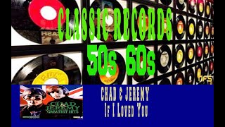 CHAD AND JEREMY - IF I LOVED YOU