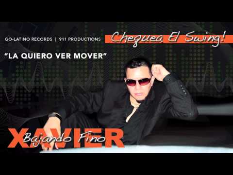 LA QUIERO VER MOVER   Xavier y Bajando Fino