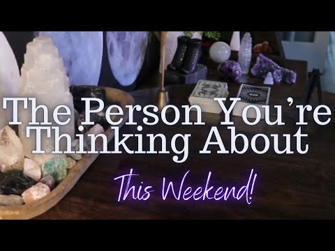 ALL SIGNS: The Person You're Thinking About This Weekend!