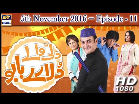 Dilli Walay Dularay Babu Ep 11 - 5th November 2016 - ARY Digital Drama