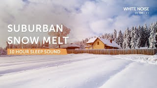 Suburban Snow Melt - 10 Hours Sleep Sound - Black Screen
