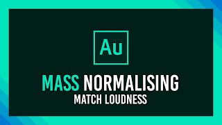 Audition: Normalize many clips | Match Loudness crash course