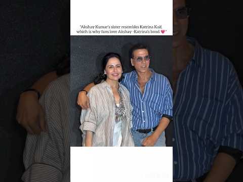 Akshay Kumar's sister looks like Katrina Kaif 💗#bollywood #akshaykumar #katrinakaif #sister