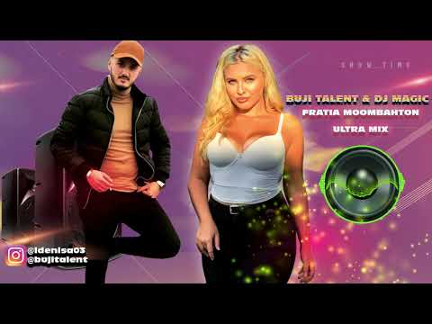 Buji ❌ Dj Magic - Fratia moombahton ❌ Ultra Mix