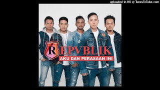 Download lagu Repvblik - Tiada Guna Lagi mp3