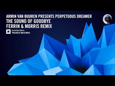 Armin van Buuren presents Perpetuous Dreamer - The Sound of Goodbye (Ferrin & Morris Remix)