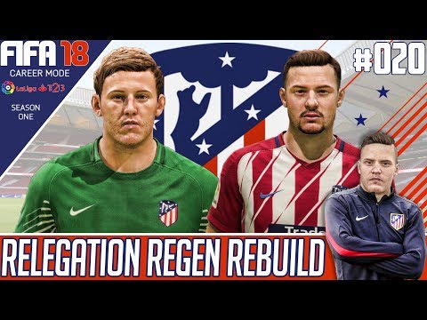 Fifa 18 Atletico Madrid Career Mode - Relegation Regen Rebuild - EP 20 - LIVING ON A PRAYER!!!