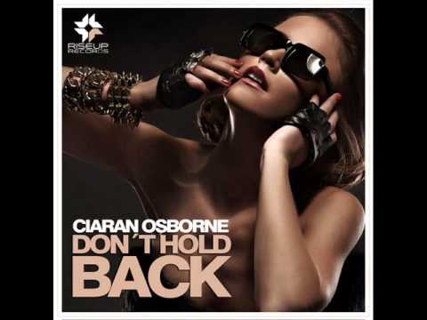 Ciaran Osborne - Don't Hold Back ( Original Club Mix )
