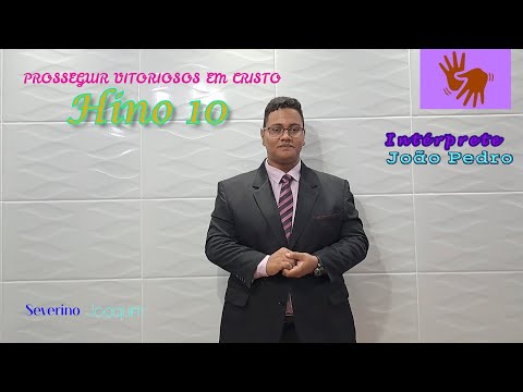 HINOS CCB 10-Prosseguir Vitoriosos em Cristo (HINÁRIO 5 EM LIBRAS) @severinojoaquimdasilva-oficial ​