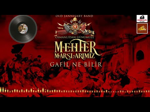 Gafil Ne Bilir - Osmanlı'dan Günümüze Mehter Marşlarımız