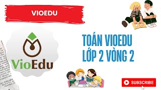 Toán Vioedu lớp 2 vòng 2