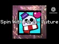 Spin With Me 2 Future