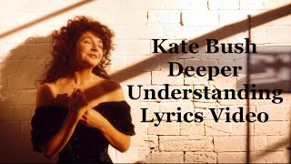 Kate Bush - Deeper Understanding (HD Lyrics Video)