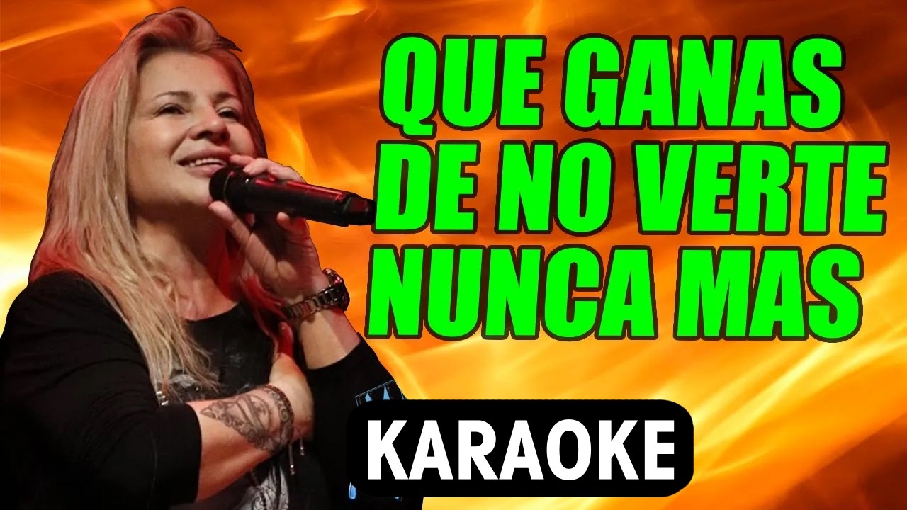 Que Ganas De No Verte Nunca Mas