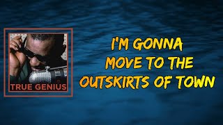 Ray Charles - I&#39;m Gonna Move To The Outskirts Of Town (Lyrics)