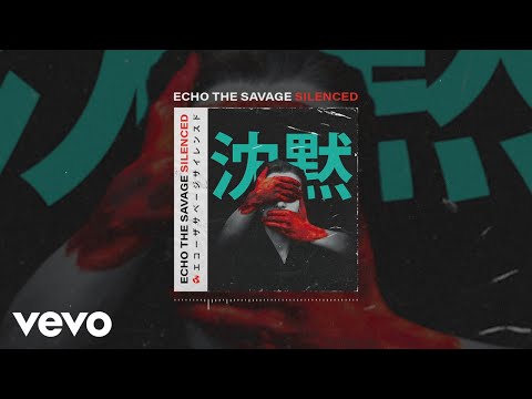 Echo the Savage - Silenced