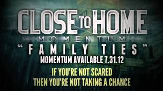 Close to Home - FAMILY TIES (Track Video)